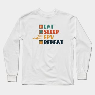 Eat sleep FPV repeat Long Sleeve T-Shirt